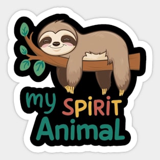 SLOTH IS MY SPIRIT ANIMAL Sticker